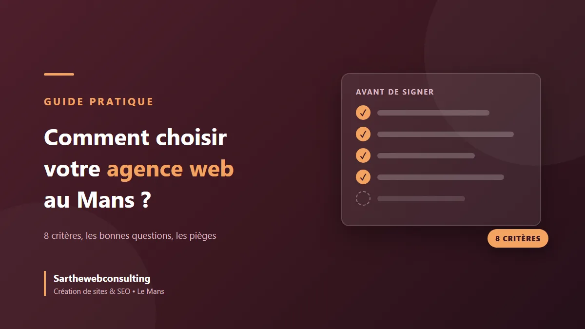 Comment choisir son agence web au Mans : 8 critères et les pièges à éviter